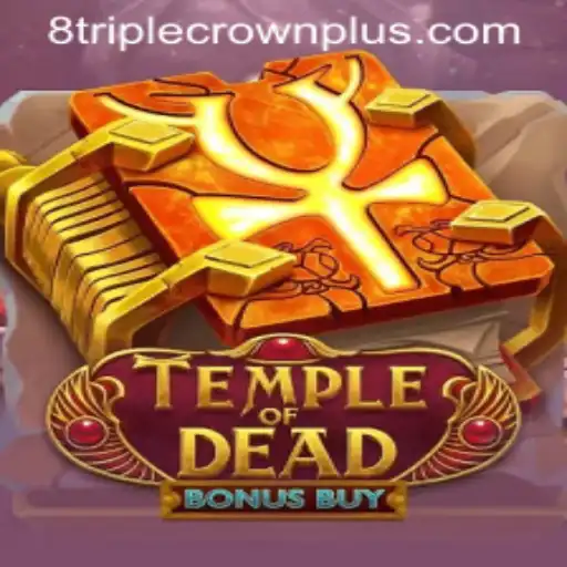 Exploring the Excitement of TempleofDeadBonusBuy: A Guide to Winning Big with Triplecrownplus